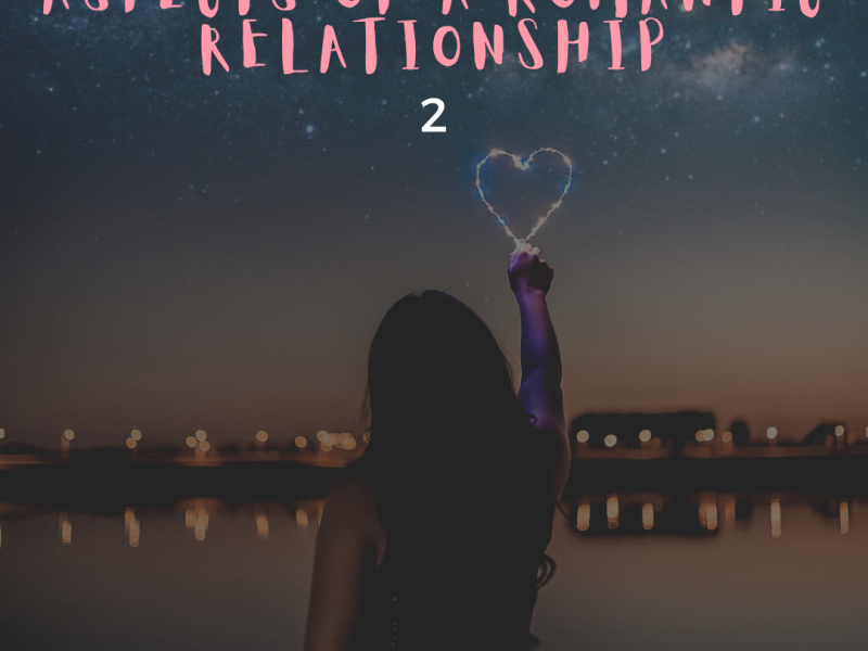 Aspects of a Romantic Relationship: 2
